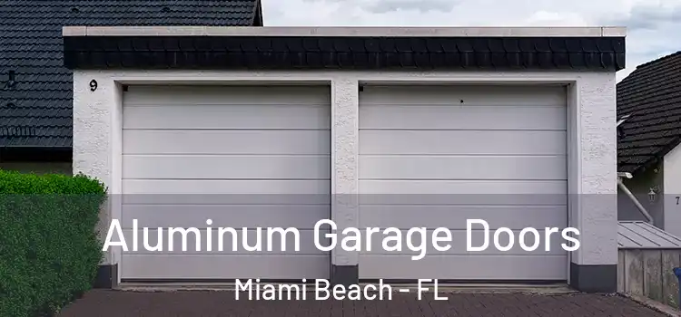  Aluminum Garage Doors Miami Beach - FL