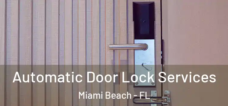 Automatic Door Lock Services Miami Beach - FL