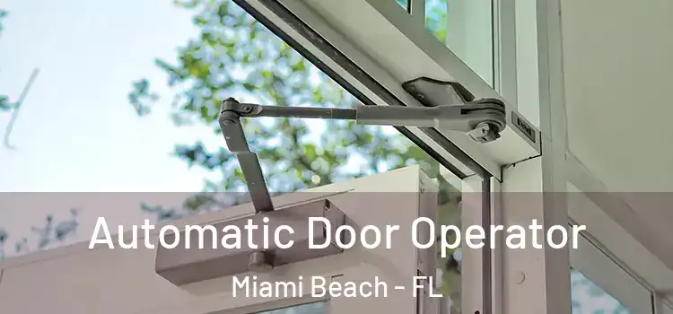  Automatic Door Operator Miami Beach - FL