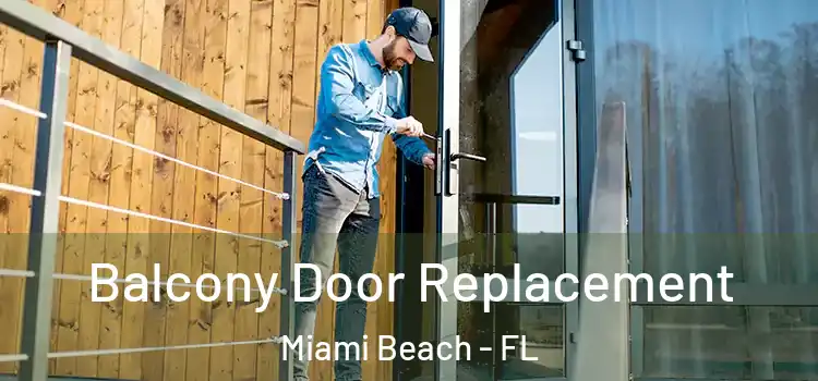  Balcony Door Replacement Miami Beach - FL