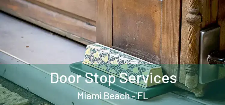  Door Stop Services Miami Beach - FL