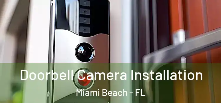  Doorbell Camera Installation Miami Beach - FL