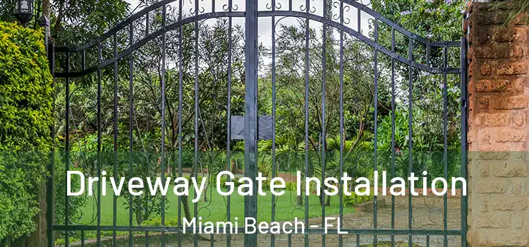 Driveway Gate Installation Miami Beach - FL