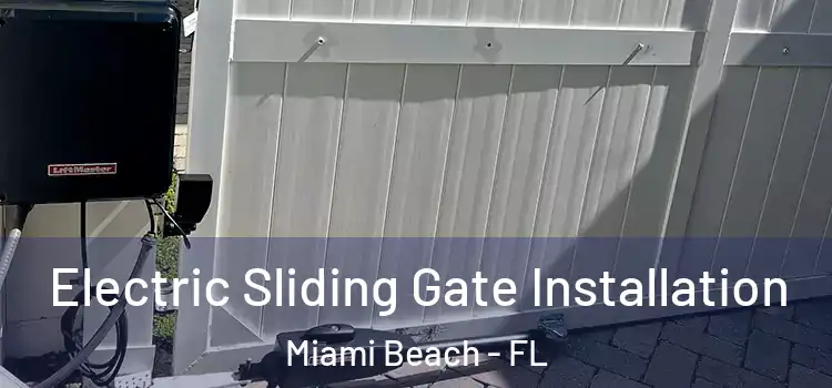  Electric Sliding Gate Installation Miami Beach - FL