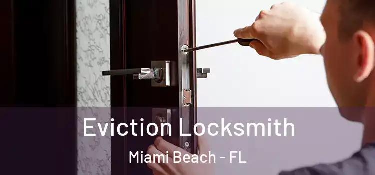 Eviction Locksmith Miami Beach - FL
