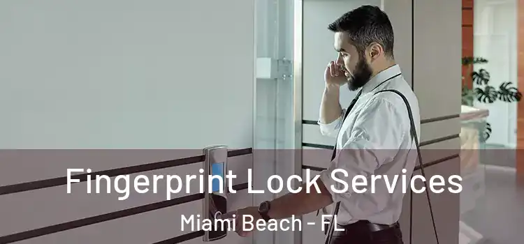 Fingerprint Lock Services Miami Beach - FL