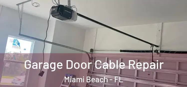  Garage Door Cable Repair Miami Beach - FL