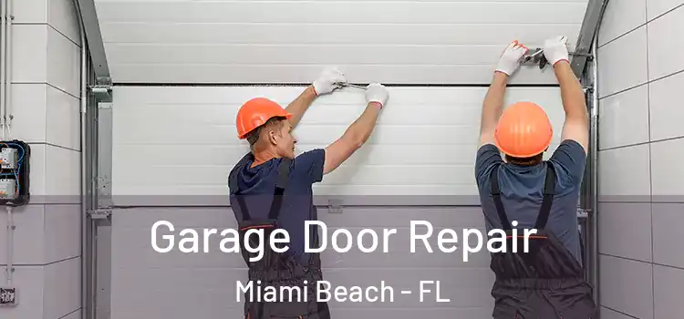  Garage Door Repair Miami Beach - FL