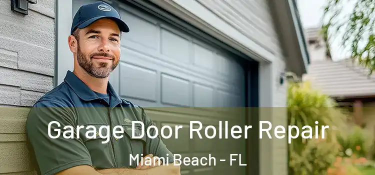 Garage Door Roller Repair Miami Beach - FL
