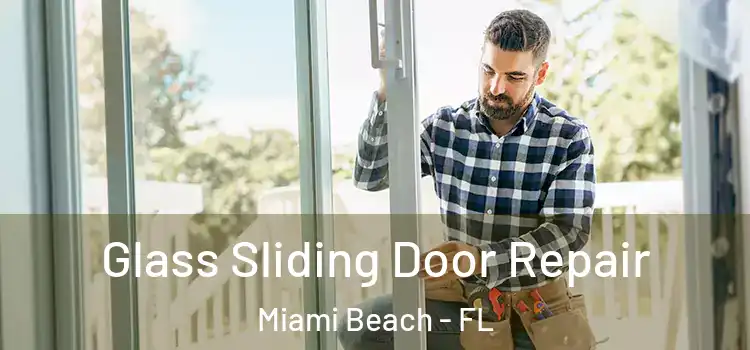  Glass Sliding Door Repair Miami Beach - FL