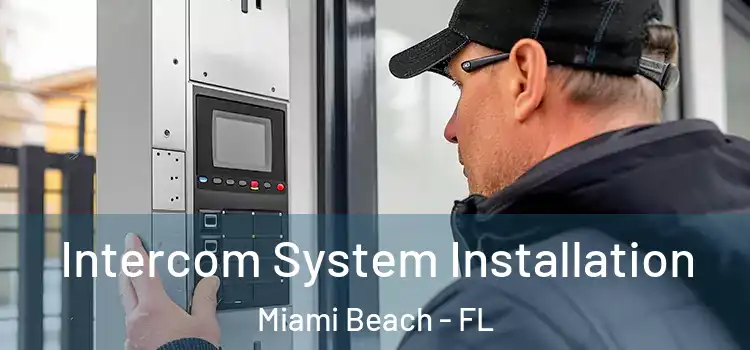  Intercom System Installation Miami Beach - FL