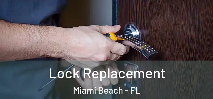  Lock Replacement Miami Beach - FL