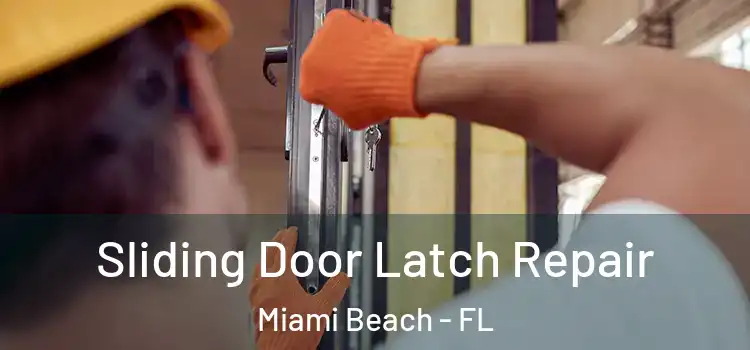  Sliding Door Latch Repair Miami Beach - FL