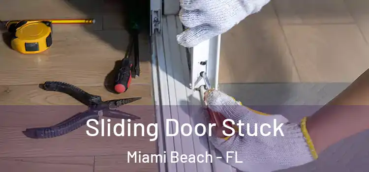 Sliding Door Stuck Miami Beach - FL