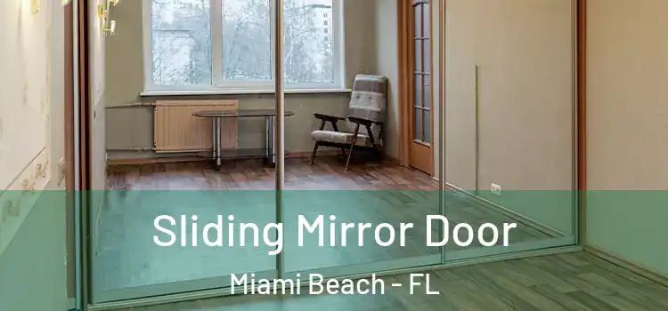  Sliding Mirror Door Miami Beach - FL