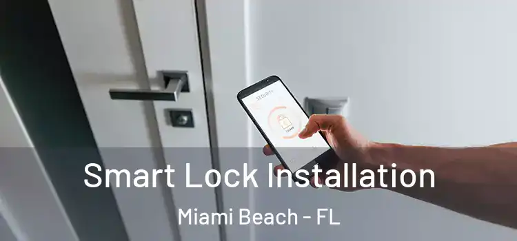 Smart Lock Installation Miami Beach - FL